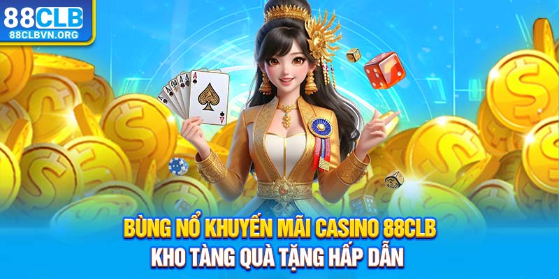 khuyến mãi casino 88clb