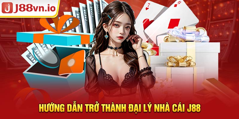 Hướng dẫn trở thành đại lý nhà cái J88