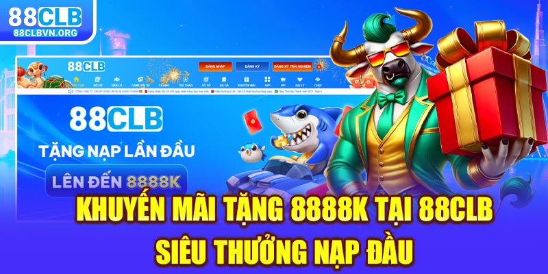 Khuyến mãi tặng 8888K tại 88clb