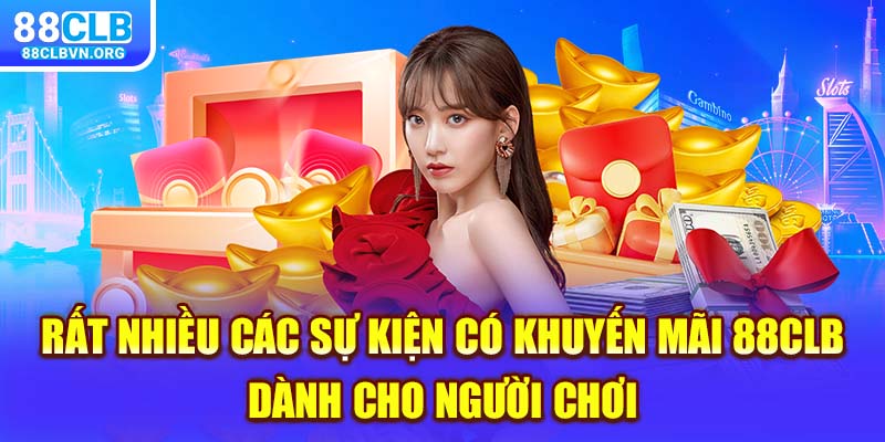 Rất nhiều các sự kiện có khuyến mãi 88clb dành cho người chơi 