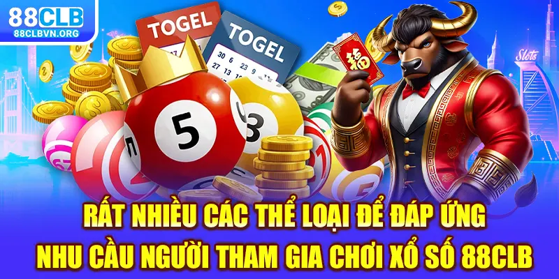 Rất nhiều các thể loại để đáp ứng nhu cầu người tham gia chơi xổ số 88clb