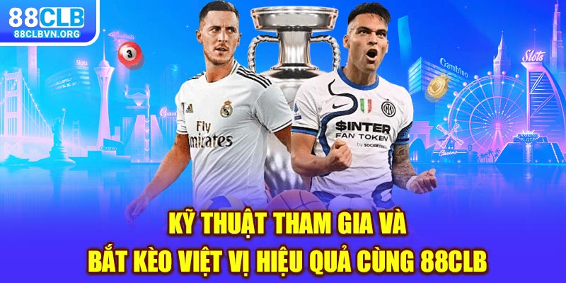 Kỹ thuật tham gia và bắt kèo việt vị hiệu quả cùng 88clb