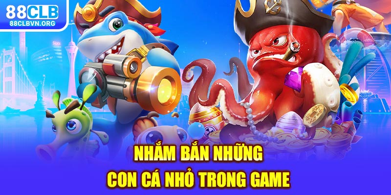 Nhắm bắn những con cá nhỏ trong game